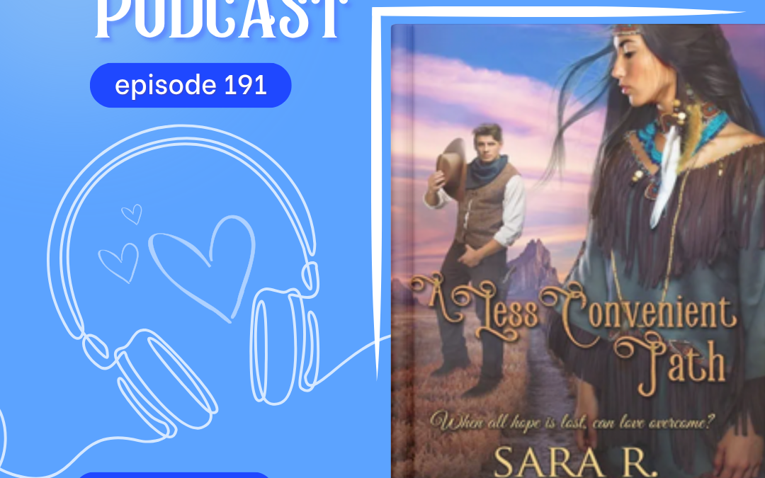 Episode 191: A Less Convenient Path Book Review | Christian Historical Western Romance | Convenient Risk Series Book 3 by Sara R. Turnquist