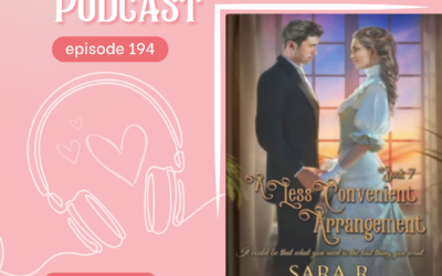 Episode 194: A Less Convenient Arrangement: Sweet Historical Romance, Small-Town Scandal & Hard-Won Faith
