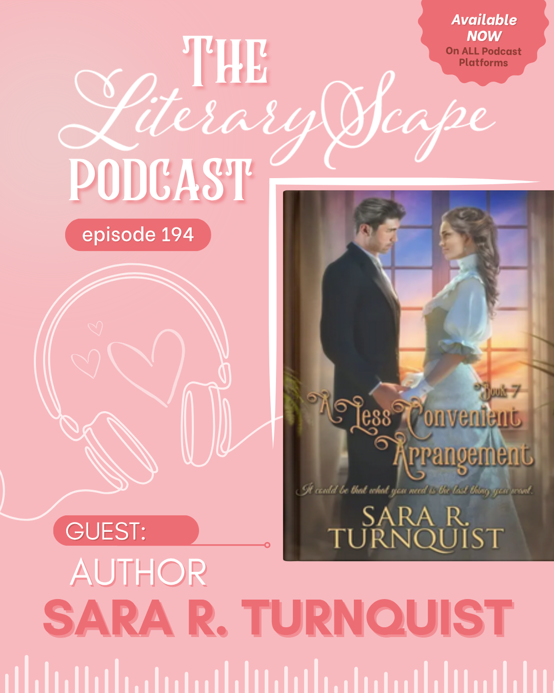 ): LiteraryScape Ep. 194 reviews A Less Convenient Arrangement by Sara R. Turnquist — sweet historical Christian romance, small-town drama, and slow-burn faith.
