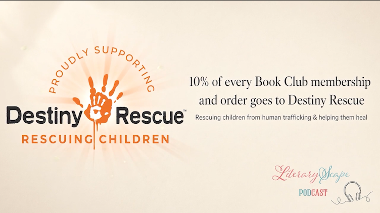 How Christian Fiction Readers Can Help Rescue Children from Human Trafficking: Destiny Rescue on the LiteraryScape Podcast