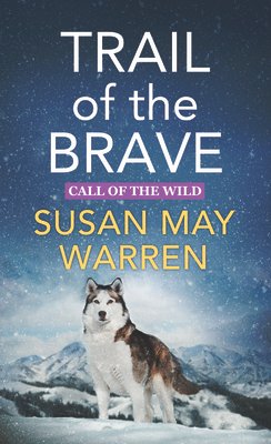 Trail of the Brave: Call of the Wild (Large Print)