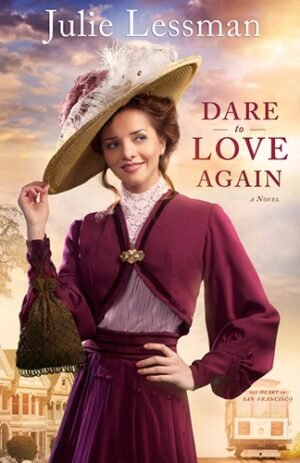 Dare to Love Again by Julie Lessman book cover