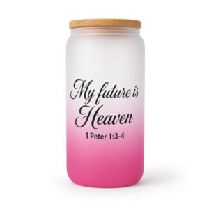 My Future Is Heaven pink gradient frosted glass can tumbler with bamboo lid, 1 Peter 1:3-4